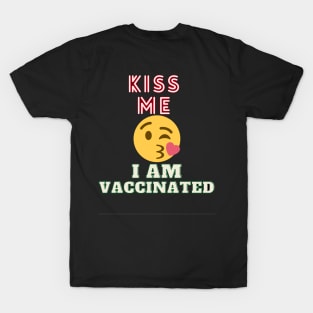 Kiss me I am Vaccinated T-Shirt